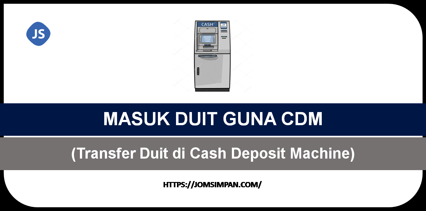 CARA MASUK DUIT GUNA CDM (Transfer Duit di Cash Deposit Machine