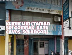 Klinik Lim Gombak: Memberi Perkhidmatan Kesihatan Berkualiti Selama Lebih 50 Tahun