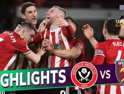 Sheffield United lwn West Ham: Pertembungan Dua Pasukan Yang Sedang Berjuang