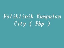 Poliklinik Kumpulan CITY: Menyediakan Penjagaan Kesihatan Berkualiti untuk Semua