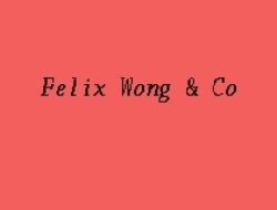 Felix Wong & Co: Firma Guaman Terkemuka di Malaysia